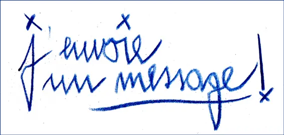Calligraphie bleue écrite par MIMI the ClowN indiquant “J’envoie un message !”, utilisée comme bouton visuel vers la page Contact.